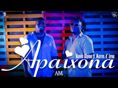 Vando Alpina Ft_ Marcos D'Lena _ Apaixona (Video Oficial)