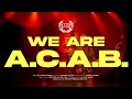 A C A B We Are A C A B Official Music Video