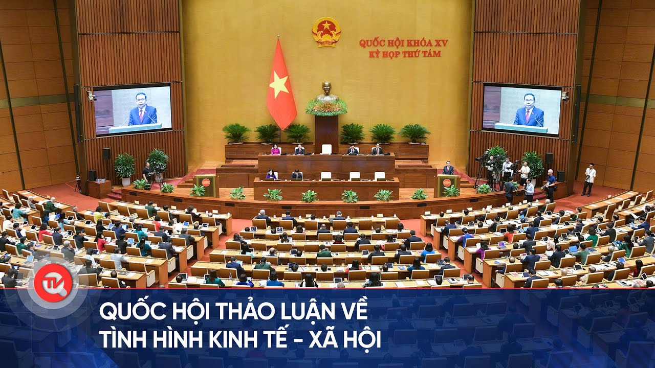 Quốc hội thảo luận về tình hình kinh tế - xã hội