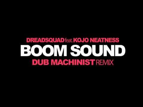 BOOM SOUND -DREADSQUAD feat. KOJO NEATNESS (DUB MACHINIST REMIX)