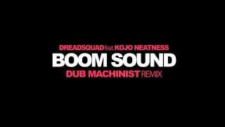 BOOM SOUND -DREADSQUAD feat. KOJO NEATNESS (DUB MACHINIST REMIX)