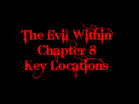 The Evil Within: Chapter 8 Key Locations