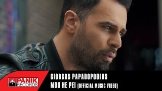 Γιώργος Παπαδόπουλος - Μου 'χε πει | Giorgos Papadopoulos - Mou Xe Pei - Official Music Video