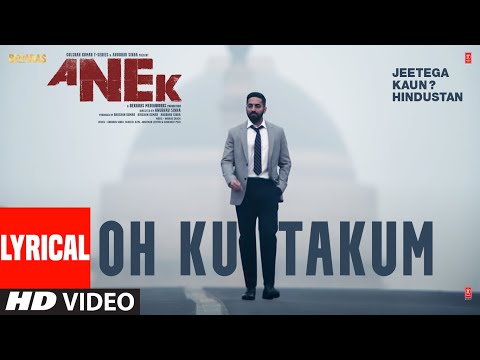 OH KU TAKUM (Lyrical)- ANEK |Anubhav, Ayushmann K |Imnanungsang.tzudir, Temsuwapang.Aier | Bhushan K