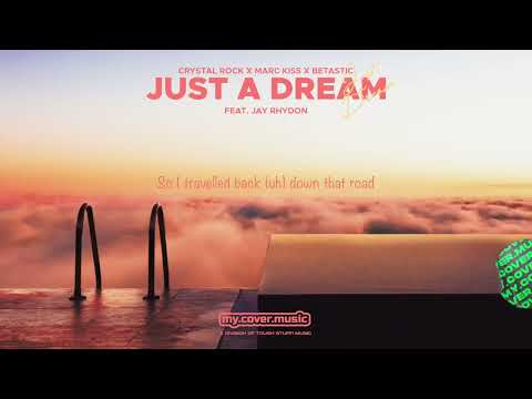 Crystal Rock, Marc Kiss & Betastic - Just a Dream (Official Lyric Video)