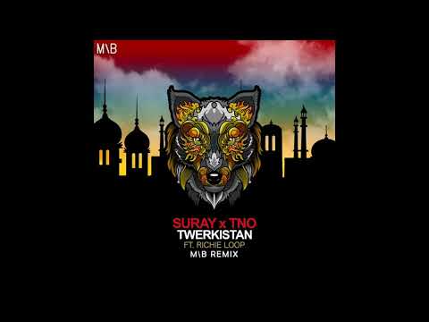 SURAY x TNO FT. RICHIE LOOP - TWERKISTAN (MnB REMIX)