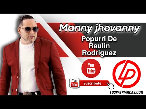Manny Jhovanny  -  Popurri De Raulin Rodriguez  -  En Vivo