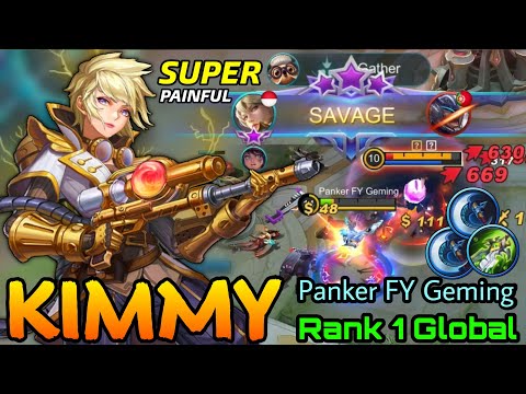 SAVAGE!! Kimmy Super Painful Physical DMG Build! - Top 1 Global Kimmy Panker FY Geming - MLBB