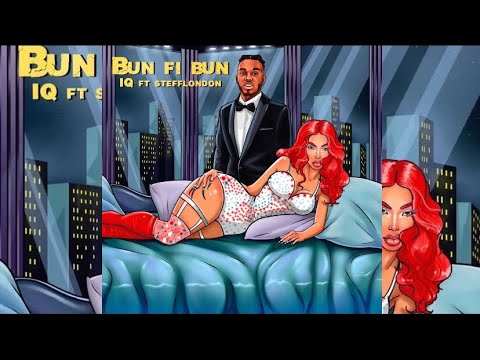 IQ Ft Stefflon Don - Bun fi Bun(Official Audio)