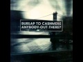 Burlap To Cashmere - Skin Is Burning 