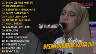 Download lagu INDAH YASTAMI  DISINI DIBATAS KOTA INI  FULL ALBUM TERPOPULER 2022 1080p mp3