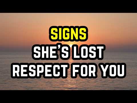 If A Woman Has Lost Respect For You, You Will See These 6 Signs #relationship #relationshipadvice