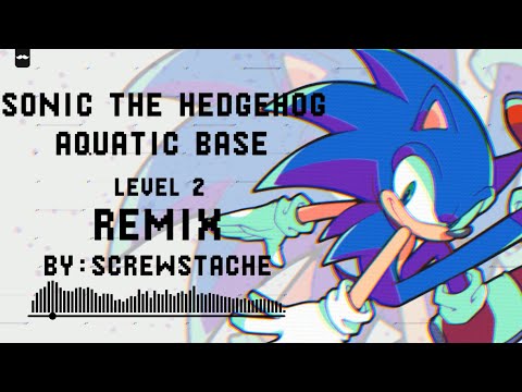 Sonic the Hedgehog *Aquatic Base* - Level 2 [REMIX]