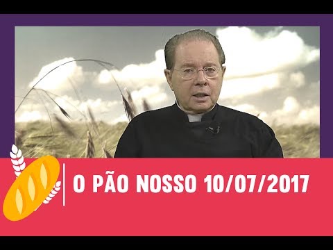O Pão Nosso - 10/07/2017