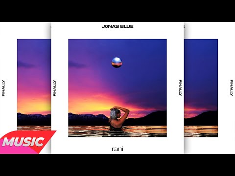 Jonas Blue, RANI - Finally (Extended Mix)