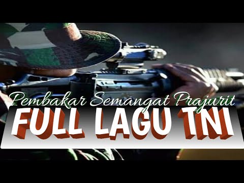 KUMPULAN LAGU-LAGU TNI FULL LENGKAP