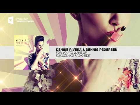 Susana Press Play Vol 2: Denise Rivera & Dennis Pedersen - For You To Wake Up (Kukuzenko Edit)