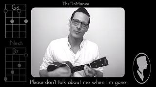Please Don&#39;t Talk About Me When I&#39;m Gone - Ukulele Play-Along (Chord Chart in description)