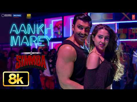 SIMMBA: Aankh Marey 8K Video | Ranveer Singh, Sara Ali Khan | Tanishk Bagchi, Mika Singh, Neha, K...