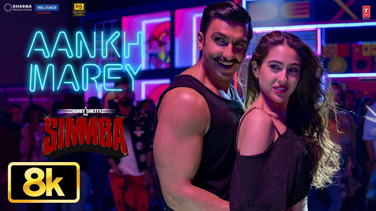 SIMMBA: Aankh Marey 8K Video | Ranveer Singh, Sara Ali Khan | Tanishk Bagchi, Mika Singh,Neha,Kumar