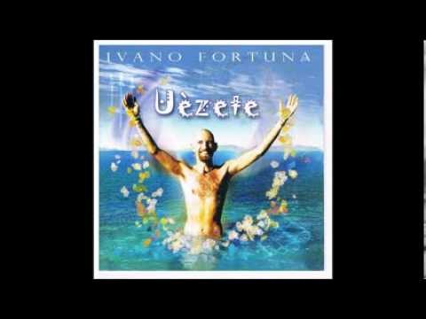Ivano Fortuna  -  Uèzete
