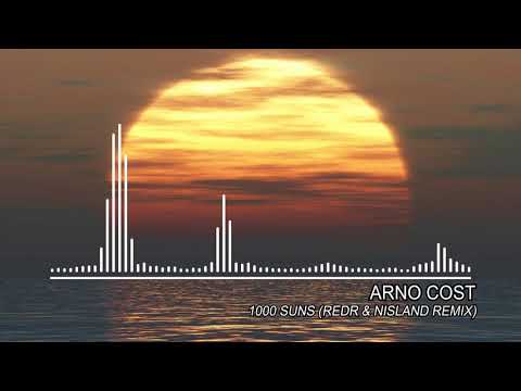 Arno Cost - 1000 suns (RedR & Nisland remix)