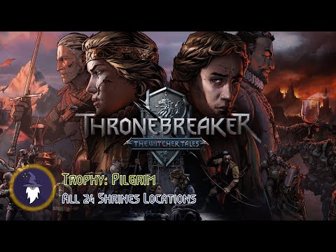 THRONEBREAKER: WITCHER TALES - TROPHY "PILGRIM" (All 24 Wayshrines Locations)