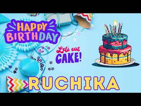 Happy Birthday Ruchika, Birthday of Ruchika, Best Birthday Wishes, hbd