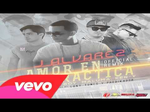 J Alvarez Ft. Jory Boy, Maluma Y Ken-Y - Amor En Practica (Official Remix) | REGGAETON 2014
