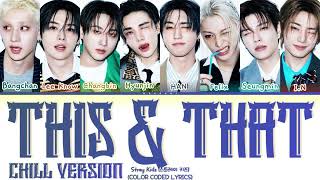 Download lagu Stray Kids (스트레이 키즈) 'This & That (Chill Version)' (Color Coded Lyrics) | Kaesuri mp3 Download lagu Stray Kids (스트레이 키즈) 'This & That (Chill Version)' (Color Coded Lyrics) | Kaesuri mp3