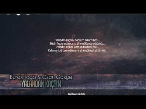 Ozan Gökçe Feat. Burak Togo - Yalandan Kaçtım (Lyric Video)