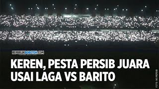 Download lagu MERINDING LIHAT RANGKAIAN PERAYAAN PERSIB JUARA USAI LAWAN BARITO DI GBLA mp3