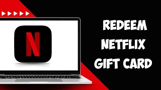 How to Redeem Netflix Gift Card | How to Use Netflix Gift Cards (2024)