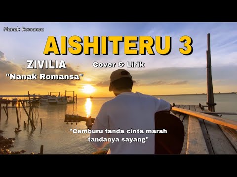 AISHITERU 3 - ZIVILIA ( Cover Akustik by Nanak Romansa )