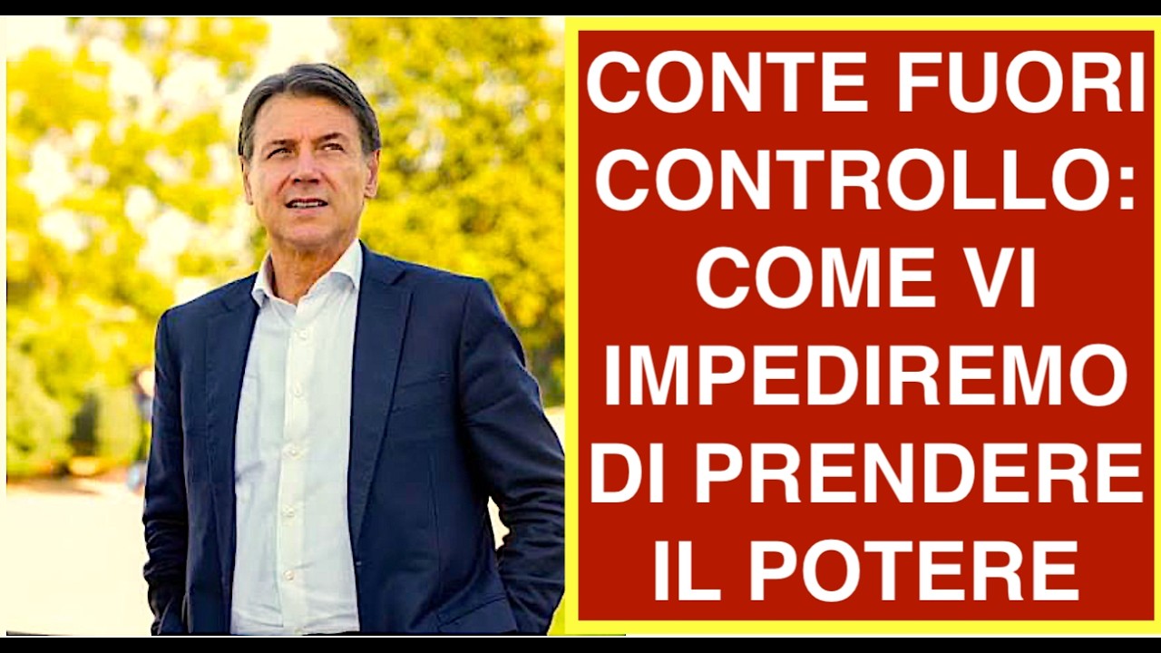 CONTE FUORI CONTROLLO: COME VI IMPEDIREMO DI PRENDERE IL POTERE