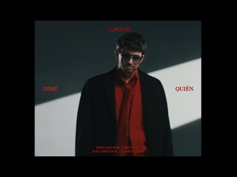 LAGOS - Dime Quién (Video Oficial)