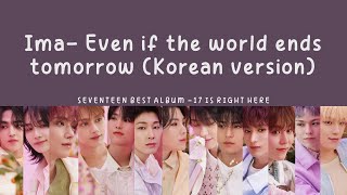 Download lagu [LYRICS/가사] SEVENTEEN (세븐틴) -  Ima -Even if the world ends tomorrow (Korean version) mp3