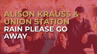 Music video thumbnail preview for Alison Krauss \u0026 Union Station - Rain Please Go Away (Official Audio) by Alison Krauss & Union Station
