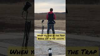 Trap Shooting and in the Groove.