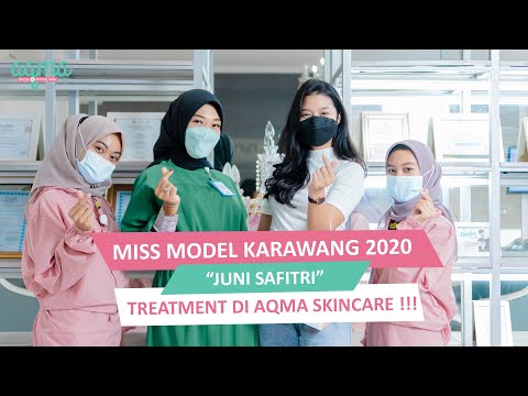 MISS MODEL KARAWANG 2020 "JUNI SAFITRI" TREATMENT DI AQMA SKINCARE !!!