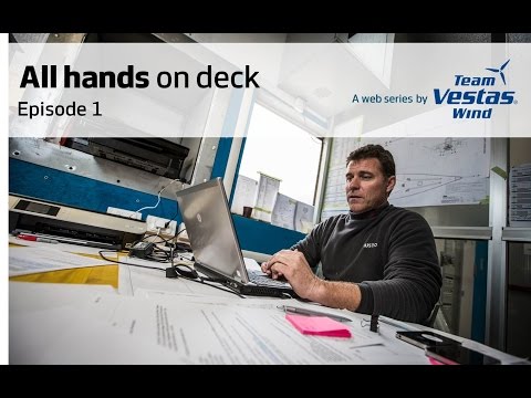 Team Vestas Wind - All Hands on Deck - Episode 1