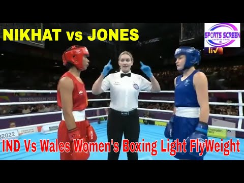 IND Vs Wales Women's Boxing Light FlyWeight 48-50 KG || NIKHAT vs JONES