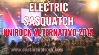 ELECTRIC SASQUATCH - Hunting Season (Festival Internacional Unirock Alternativo 2015)
