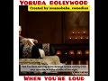 When you're loud in bed (Yoruba bollywood) samobaba