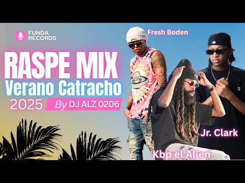 RASPE MIX, VERANO 2025 | KBP EL ALIEN, FRESH BODEN, JR CLARK, ALEMÁN, JASO BEAT_ DJ ALZ 0206