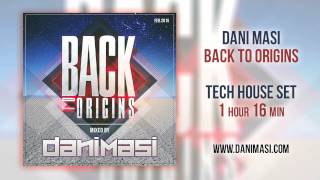 Dani Masi - Back to Origins (Tech House Tribal Set)