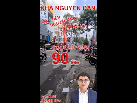 Cho thuê nhà nguyên căn 2 mặt tiền giá 80 tr phố kinh doanh Nguyễn Trãi, Quận 5