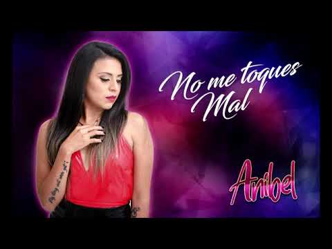 ANIBEL- NO ME TOQUES  MAL