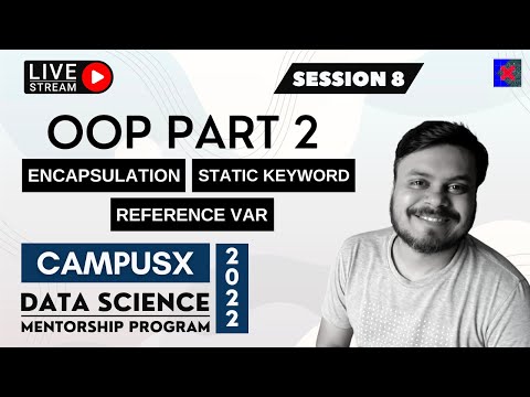 OOP Part 2 | Encapsulation & Static Keyword | Static | Data Science Mentorship Program(DSMP) 2022-23