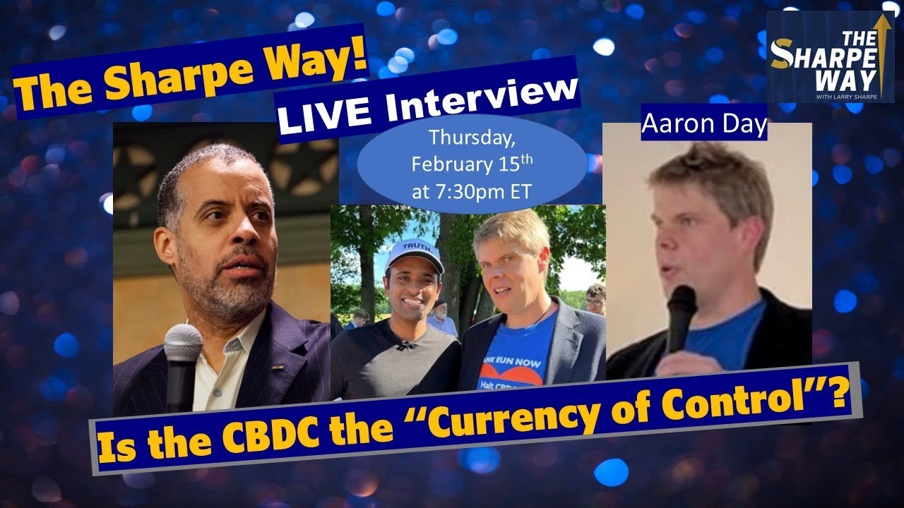 Larry Sharpe Is the CBDC a Currency of Control? Author & Candidate, Aaron Day discusses